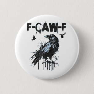 Grappige F-Caw-F Kraai Grunge Humor Grafisch Ronde Button 5,7 Cm