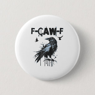 Grappige F-Caw-F Kraai Grunge Humor Grafisch Ronde Button 5,7 Cm