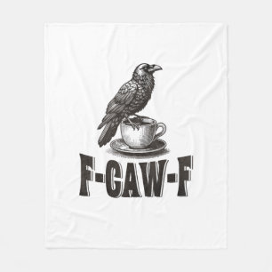 Grappige F-Caw-F Kraai Koffie Volwassenen Humor Fleece Deken