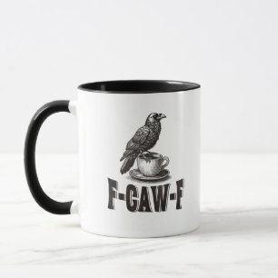 Grappige F-Caw-F Kraai Koffie Volwassenen Humor Mok