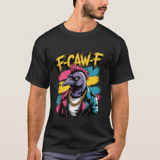 Grappige F-Caw-F Kraai Punk Humor FCAWF Kraai Meme T-shirt