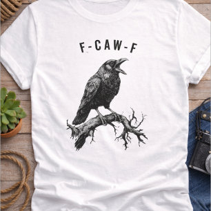 Grappige F-Caw-F Kraai Roek T-shirt