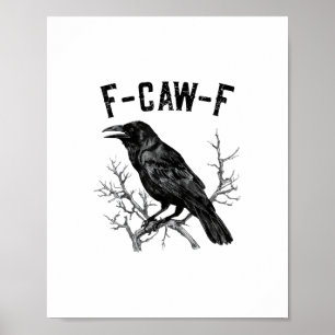 Grappige F-Caw-F Kraai Vogel Raaf Mannen Vrouwen Poster
