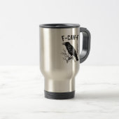 Grappige F-Caw-F Kraai Vogel Raaf Mannen Vrouwen Reisbeker (Voorkant rechts)