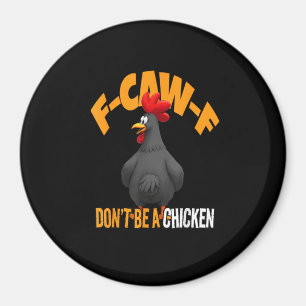 Grappige F-Caw-F Niet Een Kip F-Caw-F Haan Magneet