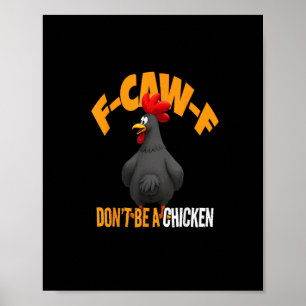 Grappige F-Caw-F Niet Een Kip F-Caw-F Haan Poster