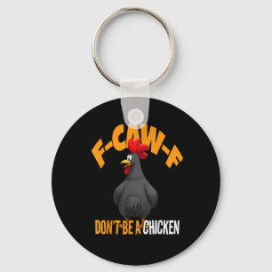 Grappige F-Caw-F Niet Een Kip F-Caw-F Haan Sleutelhanger