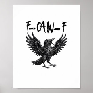 Grappige F-Caw-F Raaf Vogel Krassend Grafisch F-Ca Poster