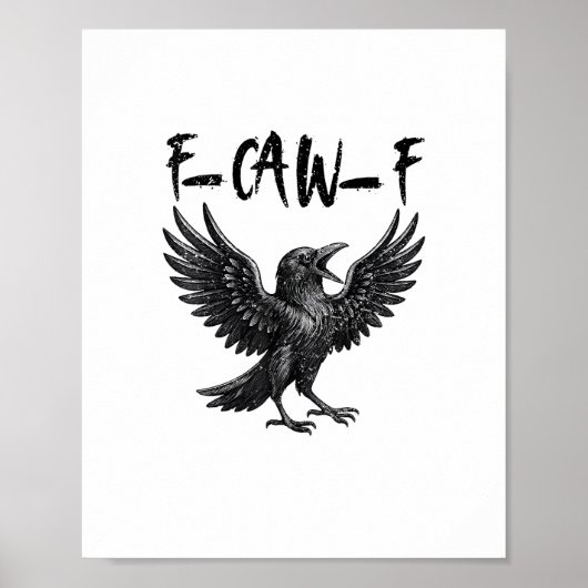 Grappige F-Caw-F Raaf Vogel Krassend Grafisch F-Ca Poster (Voorkant)