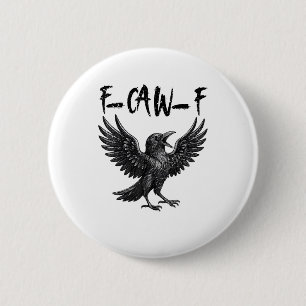 Grappige F-Caw-F Raaf Vogel Krassend Grafisch F-Ca Ronde Button 5,7 Cm