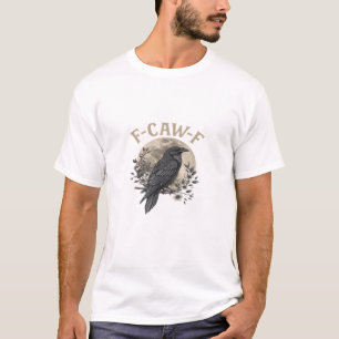 Grappige F Caw F Raaf Vogel Zegt Grafische Stijl T-shirt