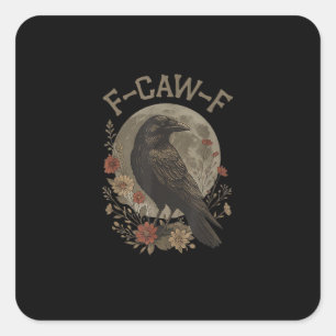 Grappige F-Caw-F Raven Vogel Zegt Grafisch F-Caw-F Vierkante Sticker