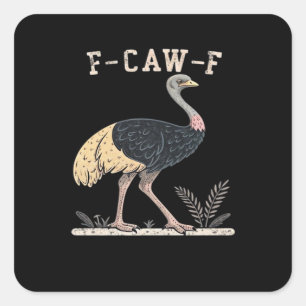 Grappige F-Caw-F Struisvogel F-Caw-F Haan Vogel Kr Vierkante Sticker