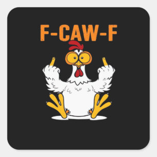 Grappige F-Caw-F Vingers Kip Vierkante Sticker