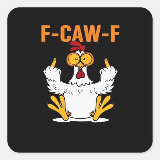 Grappige F-Caw-F Vingers Kip Vierkante Sticker (Voorkant)