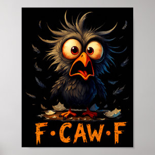 Grappige F-caw-f Zwarte Kraai Fcawf Humor Citaat V Poster