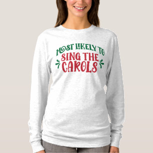 Grappige Familie Kerst Mis Luk Most Likely to Sing T-shirt