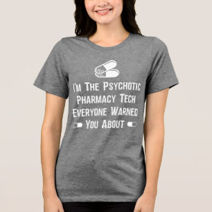 Grappige farmacie psychotisch Tri-Blend shirt