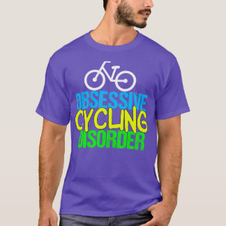 Grappige fietser Obsessieve fietsstoornis T-shirt