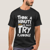 Grappige Fitness Workout Plank Oefening Gift Minut T-shirt (Voorkant)