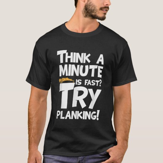 Grappige Fitness Workout Plank Oefening Gift Minut T-shirt (Voorkant)