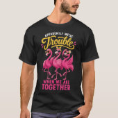 Grappige Flamingo Beste Vriendinnen Problemen T-shirt (Voorkant)