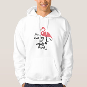 Grappige Flamingo Maak Me Niet Zwaar  Hoodie
