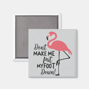 Grappige Flamingo Maak Me Niet Zwaar Teleurgesteld Magneet
