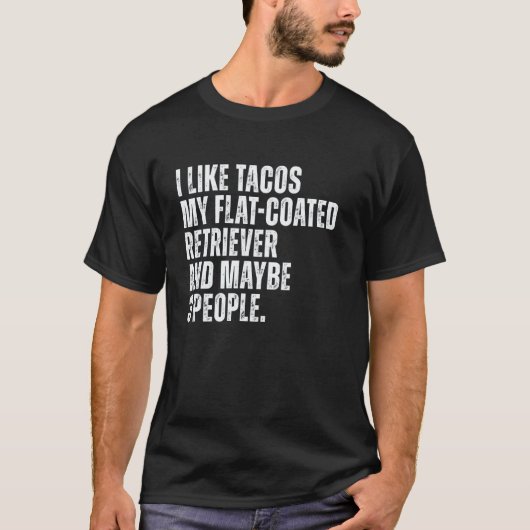 Grappige Flat Coated Retriever-hondeneigenaar Taco T-shirt (Voorkant)