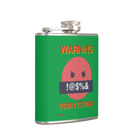 grappige fles "WAARSCHUWING VOOR PESKY CITIZEN" Heupfles (Rechts)