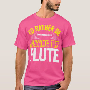 Grappige fluitspeler grap fluitist liever spelen t-shirt