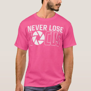Grappige Fotograaf Verliest Nooit Focus Fotografie T-shirt