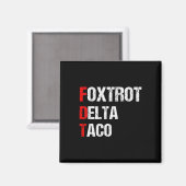 Grappige Foxtrot Delta Taco, 4 juli _3 Magneet (Voorkant / Achterkant)