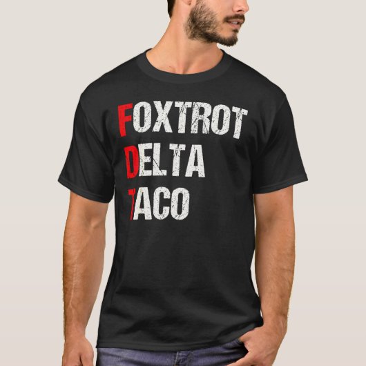 Grappige Foxtrot Delta Taco, Trump Altijd Kippen T-shirt (Voorkant)
