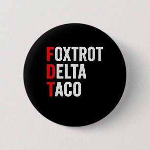 Grappige Foxtrot Delta Taco Trump altijd kippen ui Ronde Button 5,7 Cm