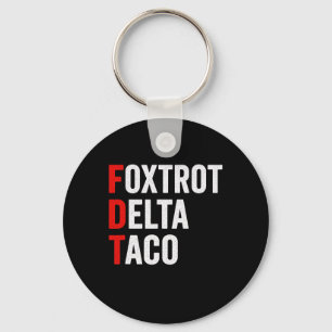 Grappige Foxtrot Delta Taco Trump altijd kippen ui Sleutelhanger