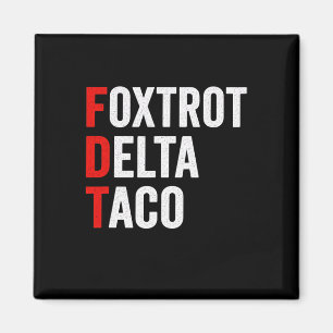 Grappige Foxtrot Delta Taco Trump Geeft Altijd Kle Magneet