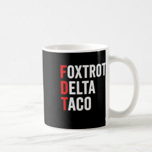 Grappige Foxtrot Delta Taco Trump Piept Altijd Koffiemok