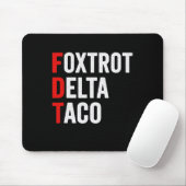 Grappige Foxtrot Delta Taco Trump Piept Altijd Muismat (Met muis)