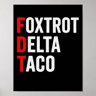 Grappige Foxtrot Delta Taco Trump Piept Altijd Poster
