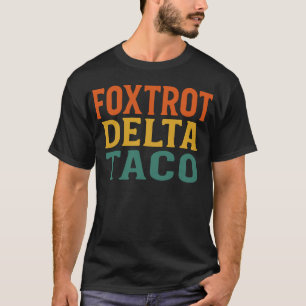 Grappige Foxtrot Delta Taco Trump Verzet Politiek  T-shirt