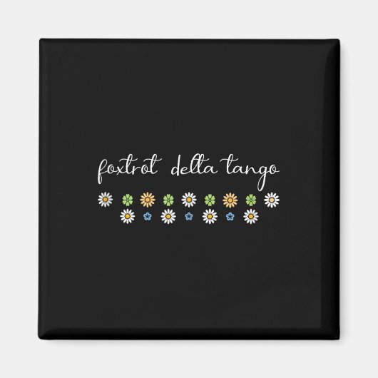 Grappige Foxtrot Tango Delta, Groovy Retro Quote, Magneet (Voorkant)