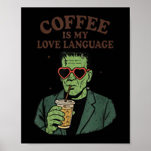 Grappige Frankenstein Monster Lover Koffie is mijn Poster