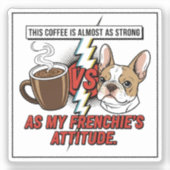 Grappige Franse Bulldog Houding vs Koffie Comic St Sticker (Voorkant)
