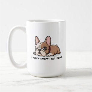 Grappige Franse Bulldog, ik werk slim, niet hard Koffiemok
