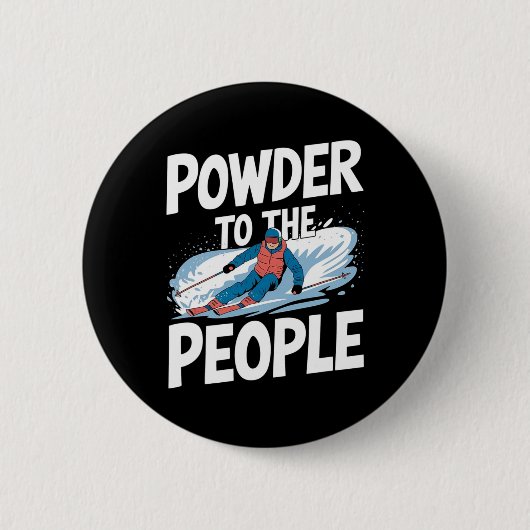 Grappige Freeride-skiër Skiën Quote - Poeder naar  Ronde Button 5,7 Cm (Voorkant)