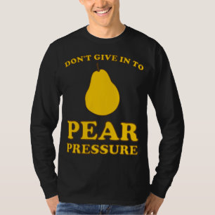 Grappige fruitpuns - geef niet toe aan perendruk t-shirt
