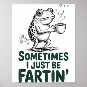Grappige Furende Kikker Scheet Grap Soms Ben Ik Ge Poster