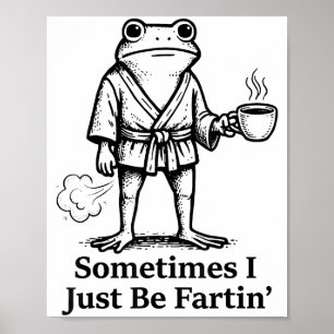 Grappige Furende Kikker Scheetgrap Soms Ben Ik Gew Poster