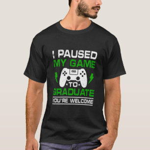 Grappige Gamer Afstudeercitaat met Pauzeer Game Qu T-shirt